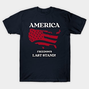 America Freedom's Last Stand T-Shirt